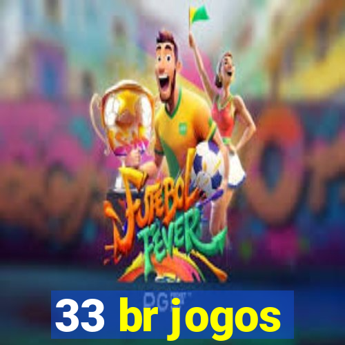 33 br jogos