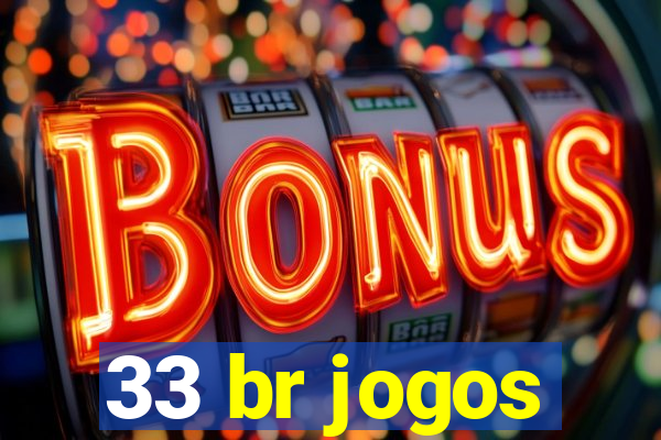 33 br jogos