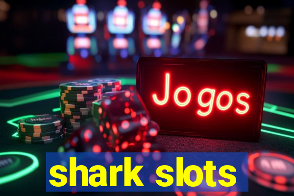 shark slots