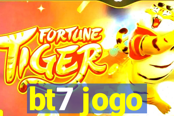 bt7 jogo