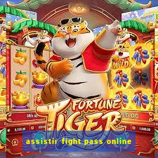 assistir fight pass online