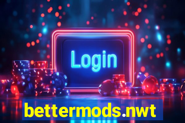 bettermods.nwt