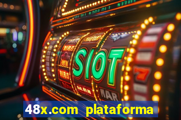 48x.com plataforma de jogos