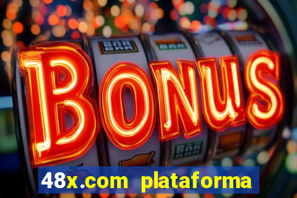 48x.com plataforma de jogos