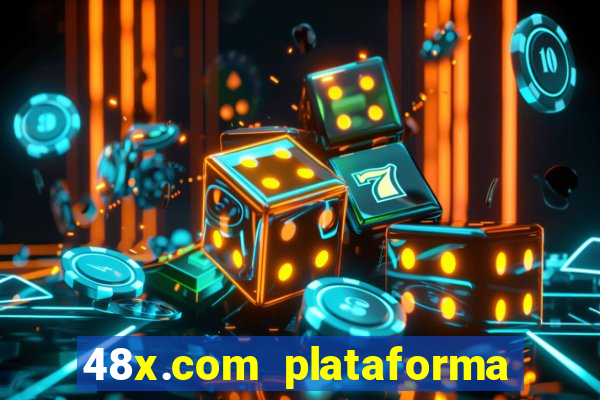 48x.com plataforma de jogos