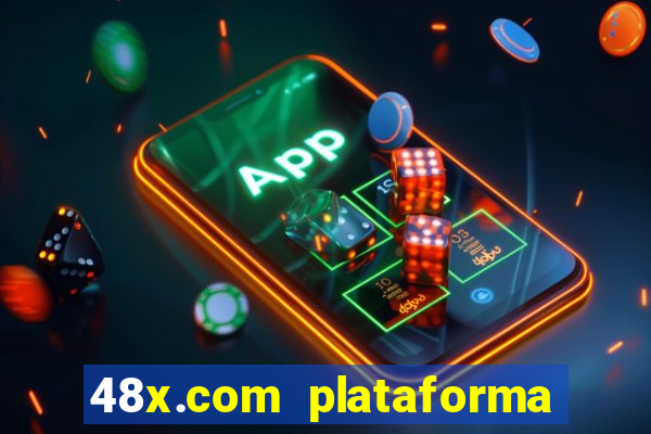 48x.com plataforma de jogos