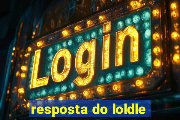 resposta do loldle