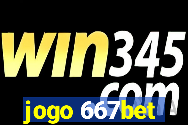 jogo 667bet