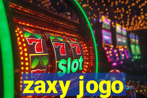 zaxy jogo