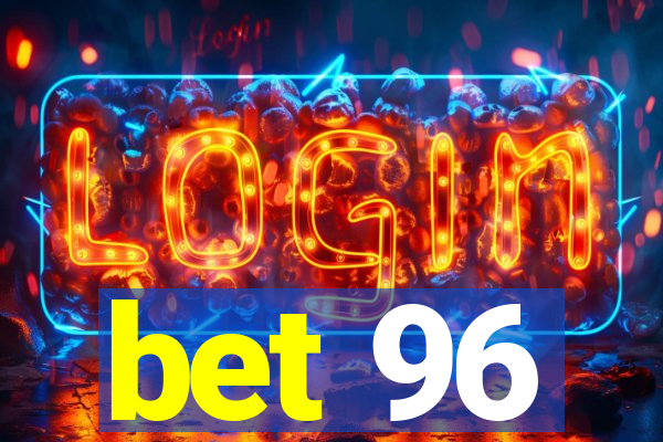 bet 96