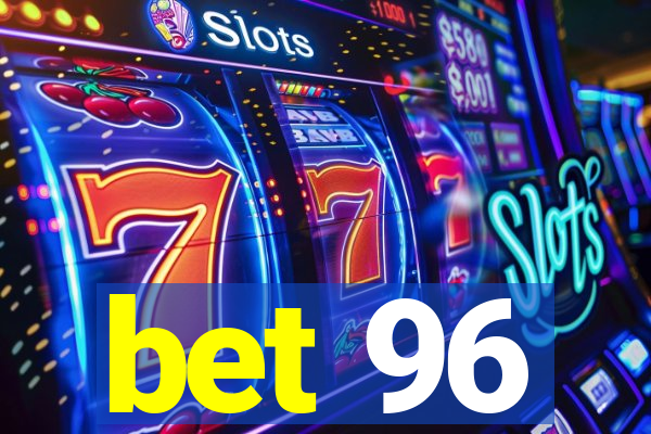 bet 96