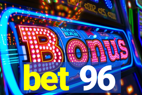 bet 96