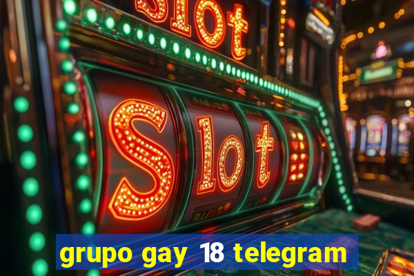 grupo gay 18 telegram