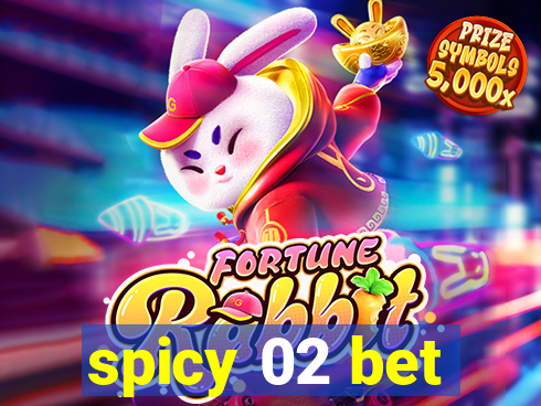 spicy 02 bet