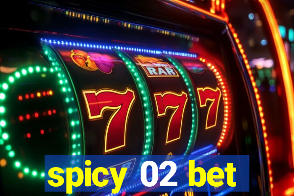 spicy 02 bet