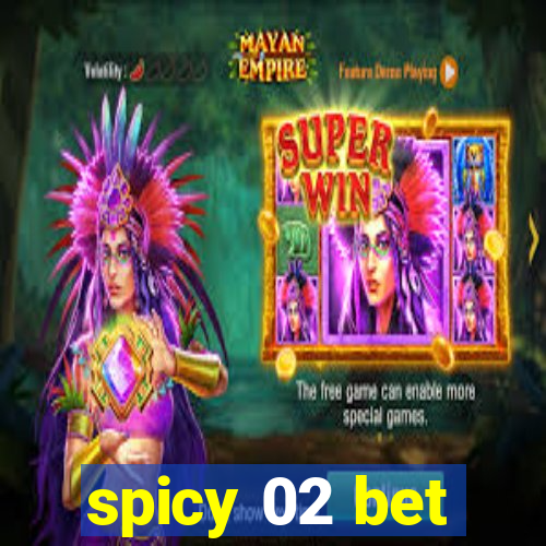 spicy 02 bet