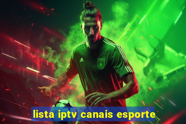 lista iptv canais esporte