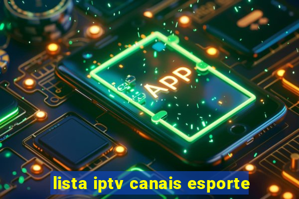 lista iptv canais esporte