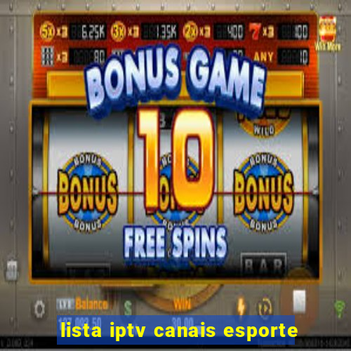 lista iptv canais esporte