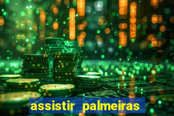 assistir palmeiras x botafogo multicanais