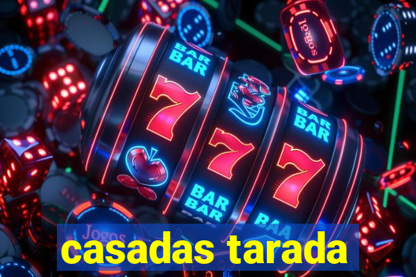 casadas tarada