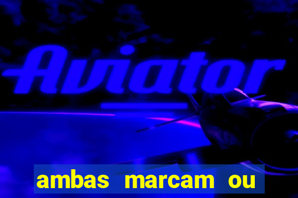 ambas marcam ou mais de 2.5