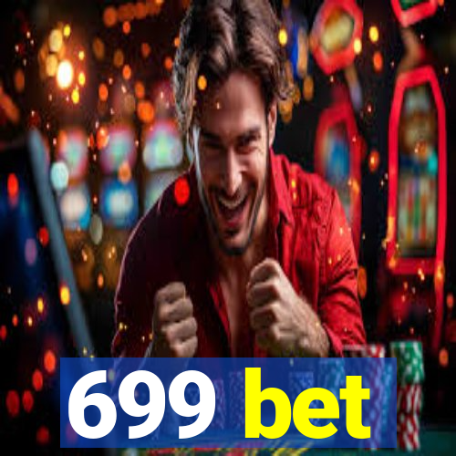 699 bet