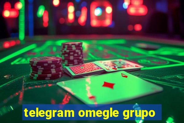 telegram omegle grupo