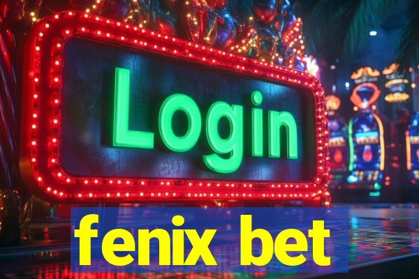 fenix bet