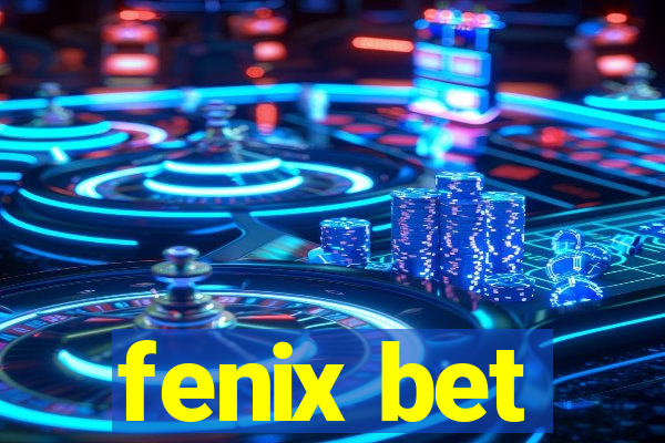 fenix bet