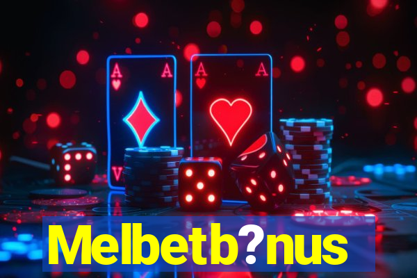 Melbetb?nus