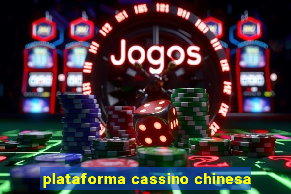 plataforma cassino chinesa