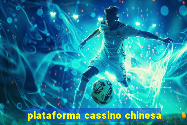 plataforma cassino chinesa