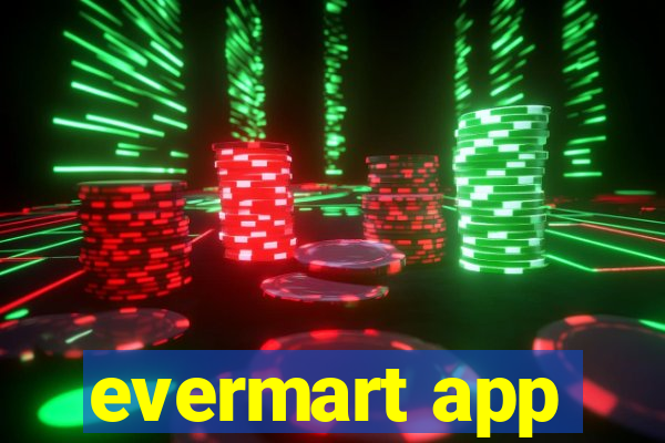 evermart app