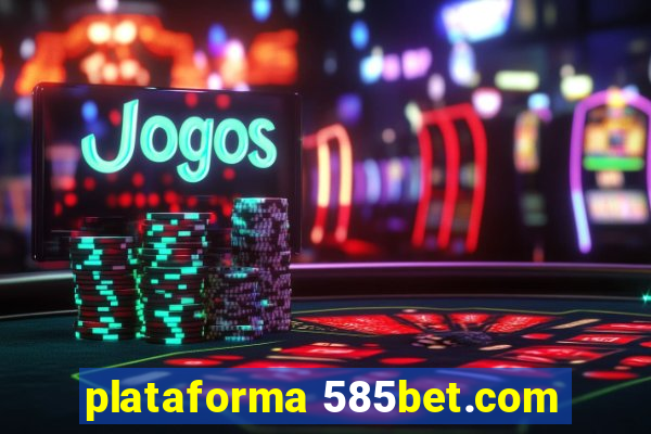 plataforma 585bet.com