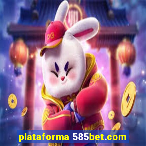 plataforma 585bet.com