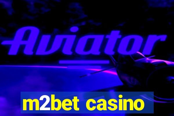 m2bet casino