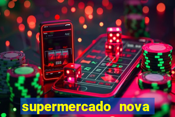 supermercado nova gera  o vila cisper