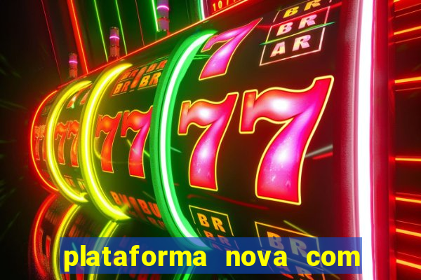 plataforma nova com bonus de cadastro sem deposito