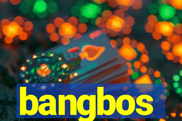 bangbos