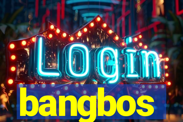 bangbos