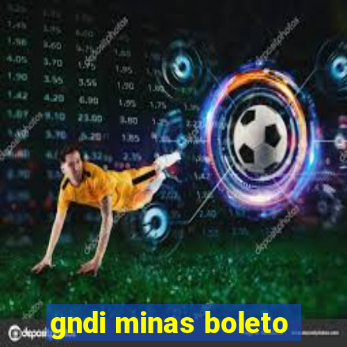 gndi minas boleto