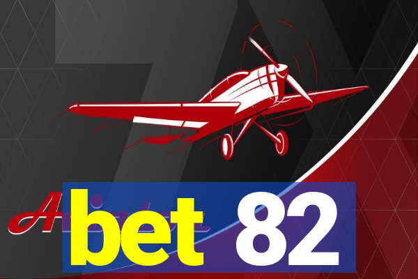 bet 82