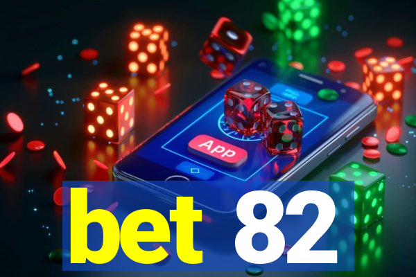 bet 82