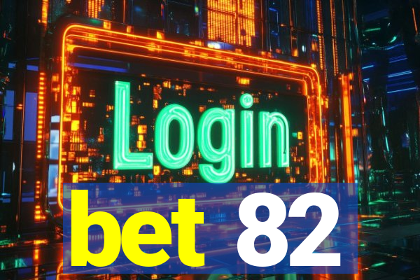 bet 82