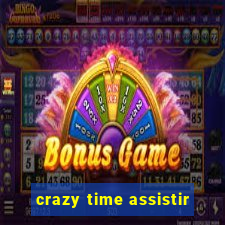 crazy time assistir