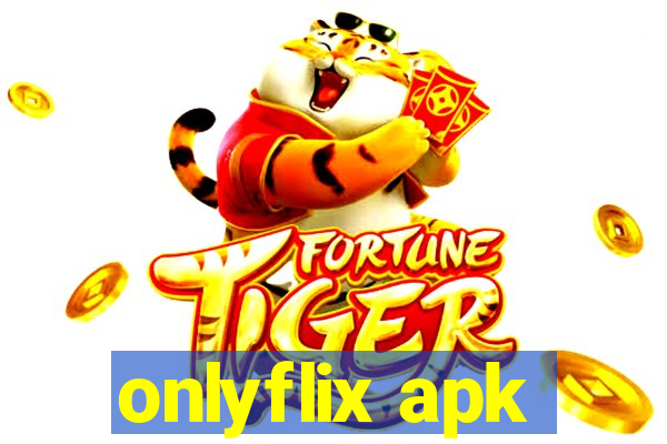 onlyflix apk