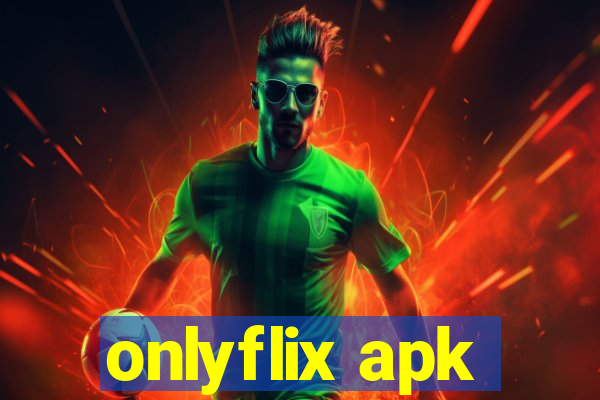 onlyflix apk