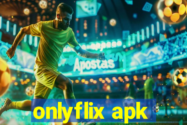 onlyflix apk