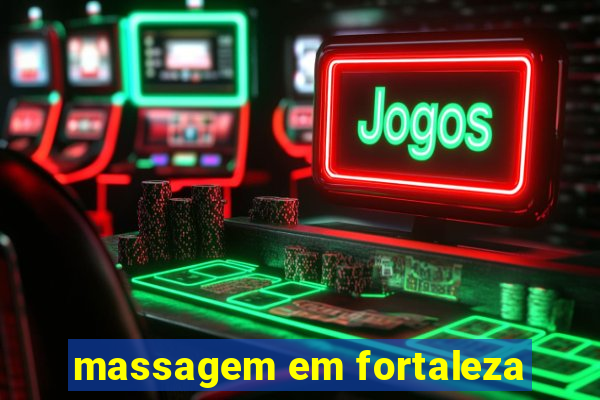 massagem em fortaleza